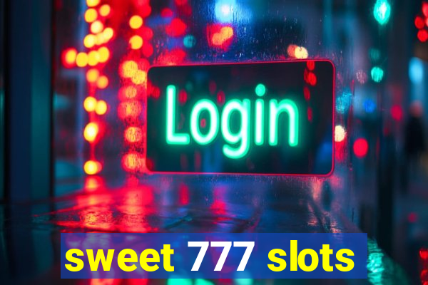 sweet 777 slots